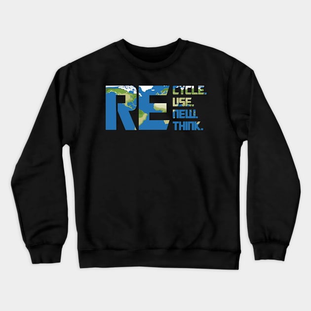 Recycle Reuse Renew Rethink For Earth Day Recycling Earth Plan Texture 2023 Crewneck Sweatshirt by TrendyStitch